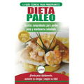 Dieta Paleo: Guía para principiantes del plan de dieta Paleo: recetas probadas de libros de cocina para perder peso, quemar grasa y