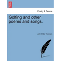 Golfing and Other Poems and Songs.