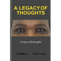 A Legacy of Thoughts: Living with thoughts