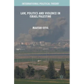 Law, Politics and Violence in Israel/Palestine