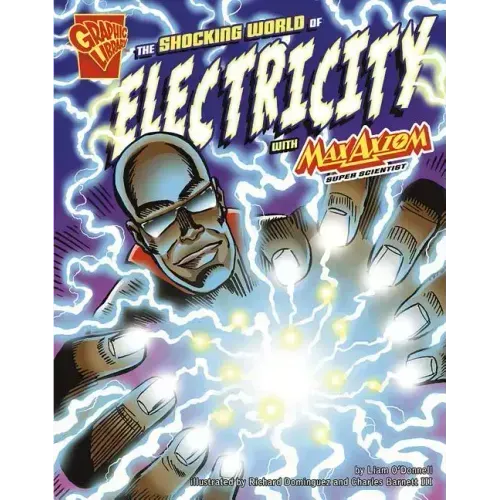 The Shocking World of Electricity with Max Axiom, Super Scientist