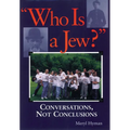 Who Is a Jew?: Conversations, Not Conclusions