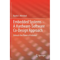 Embedded Systems - A Hardware-Software Co-Design Approach: Unleash the Power of Arduino!