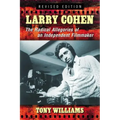 Larry Cohen: The Radical Allegories of an Independent Filmmaker, Rev. Ed.