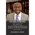 Overcoming the spirit of DIOTREPHES
