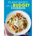 Plant-Based on a Budget Cookbook: Healthy Recipes with Easy BUDGET Meals Recipes