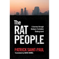 The Rat People: A Journey Through Beijing's Forbidden Underground