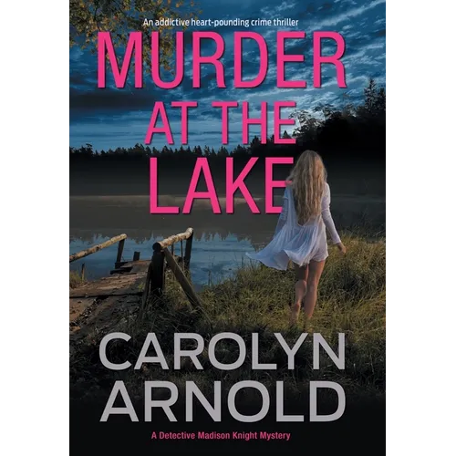 Murder at the Lake: An addictive heart-pounding crime thriller