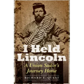 I Held Lincoln: A Union Sailor's Journey Home