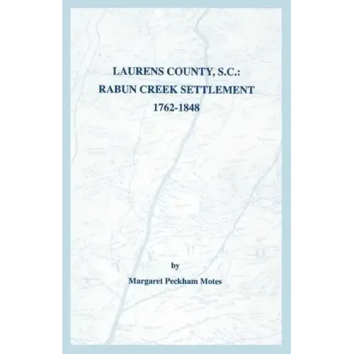 Laurens County, S.C.: Rabun Creek Settlement, 1762-1848