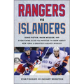 Rangers vs. Islanders: Denis Potvin, Mark Messier, and Everything Else You Wanted to Know about New York's Greatest Hockey Rivalry
