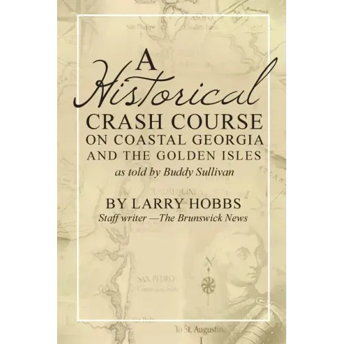 A historical crash course on Coastal Georgia and the Golden Isles: As told by Buddy Sullivan