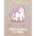 Affirmations for Kids: Help kids to have positive mindset and self-esteem