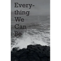 Everything We Can Be