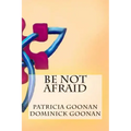 Be Not Afraid