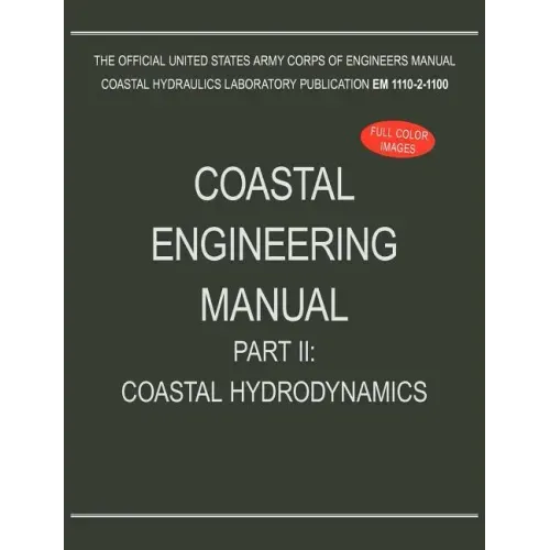 Coastal Engineering Manual Part II: Coastal Hydrodynamics (EM 1110-2-1100)