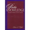 Poetic Knowledge: The Recovery of Education