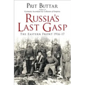 Russia's Last Gasp: The Eastern Front 1916-17