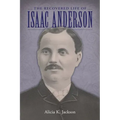 The Recovered Life of Isaac Anderson