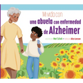 Mi Vida Con Una Abuela Con Enfermedad de Alzheimer