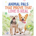 Animal Pals That Prove That Love Is Real