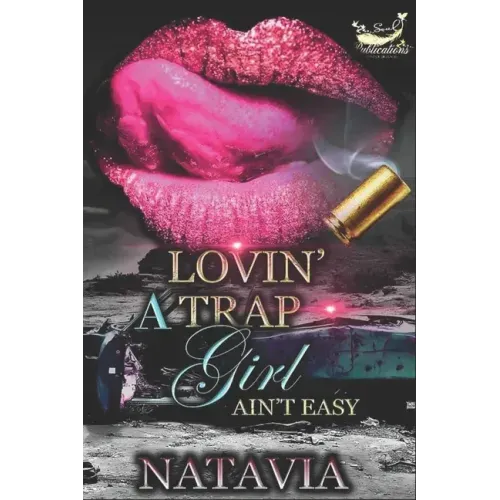 Lovin' A Trap Girl Ain't Easy: Stand-alone Novel