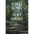 Three Long and Too Short: A Memoir of a Lost and Found and Lost Life