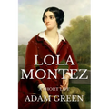 Lola Montez: A Short Life
