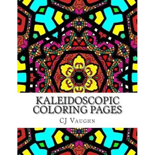Kaleidoscopic Coloring Pages: 44 Different Kaleidoscope Designs