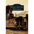 Rails Around Durango
