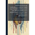 Physiologische Untersuchungen Ã1/4ber das Nervensystem und die Respiration und deren Einfluss auf den menschlichen Organismus