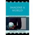 Imagine a World: Pioneering Black Women Sociologists