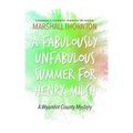 A Fabulously Unfabulous Summer for Henry Milch