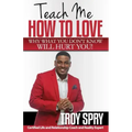 Teach Me How to Love: Why What You Don't Know Will Hurt You!