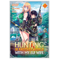 Hunting in Another World with My Elf Wife (Manga) Vol. 1