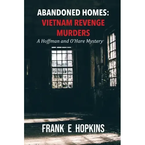 Abandoned Homes: Vietnam Revenge Murders
