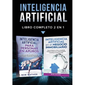 Inteligencia Artificial: Libro Completo 2 en 1