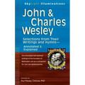 John & Charles Wesley: Selections from Their Writings and Hymns--Annotated & Explained