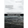 Mountain Justice: Homegrown Resistance to Mountaintop Removal, for the Future of Us All