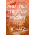 And Then the Gray Heaven