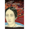 Madame Lalaurie, Mistress of the Haunted House