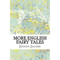 More English Fairy Tales: (Joseph Jacobs Classics Collection)