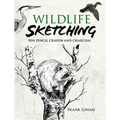 Wildlife Sketching: Pen, Pencil, Crayon and Charcoal