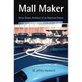 Mall Maker: Victor Gruen, Architect of an American Dream