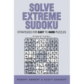Solve Extreme Sudoku: Strategies for Easy To Hard Puzzles