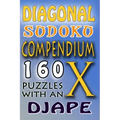 Diagonal Sudoku Compendium: 160 puzzles with an X
