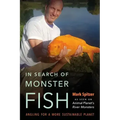 In Search of Monster Fish: Angling for a More Sustainable Planet