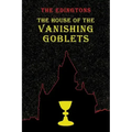 The House of the Vanishing Goblets: (A Golden-Age Mystery Reprint)
