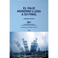 EL VIAJE MODERNO LLEGA A SU FINAL. Hacia el orden global de la dispersión