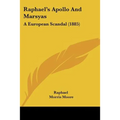 Raphael's Apollo And Marsyas: A European Scandal (1885)